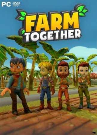 Farm Together [Update 10 | Early Access] (2018) PC RePack от Pioneer